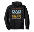 I Have Two Titles Dad And Gramps Fathers Hoodie - Streetwear Style Unisex - T-Shirt, Sweatshirt, Hoodie