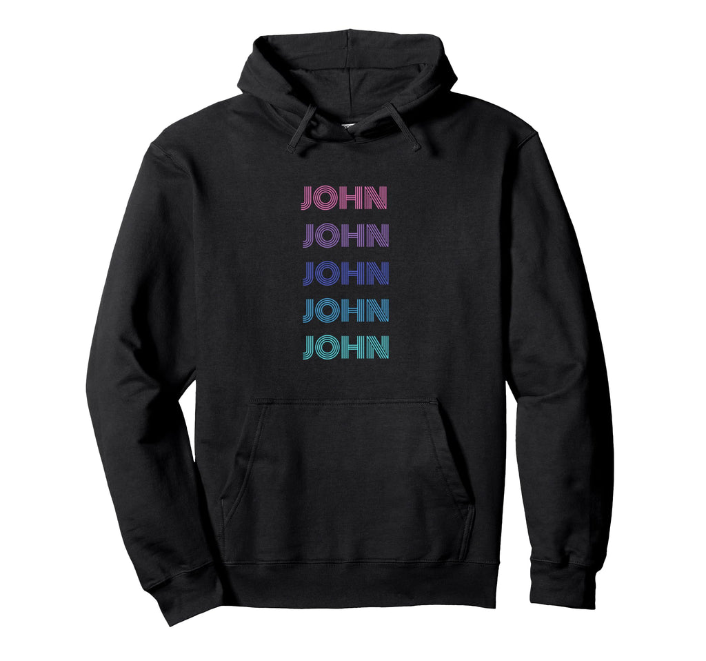 John Funny Name Hoodie - Novelty Apparel Men Women - T-Shirt, Sweatshirt, Hoodie