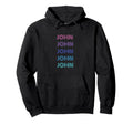 John Funny Name Hoodie - Novelty Apparel Men Women - T-Shirt, Sweatshirt, Hoodie