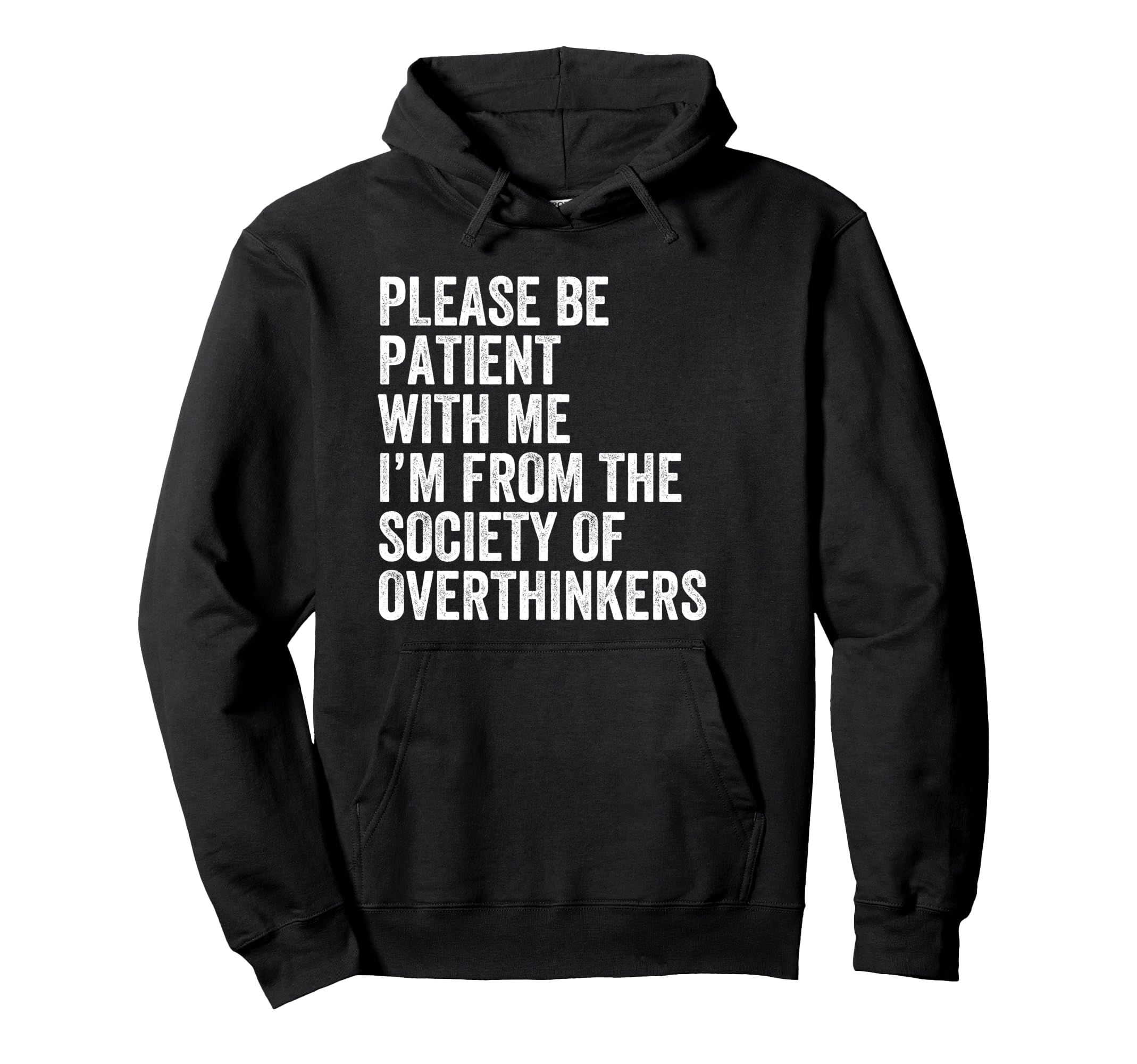 Please Be Patient Me Im From Society Hoodie - Custom Art Print Unisex - T-Shirt, Sweatshirt, Hoodie