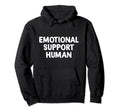 Emotional Support Human Hoodie - Aesthetic Graphic Unisex - T-Shirt, Sweatshirt, Hoodie