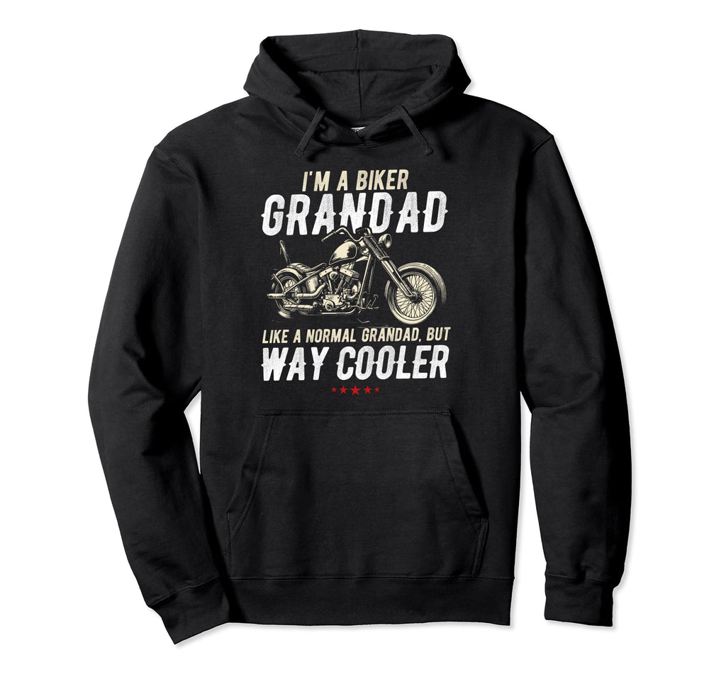 Funny Im Biker Grandad Birthday Hoodie - Novelty Apparel Unisex - T-Shirt, Sweatshirt, Hoodie