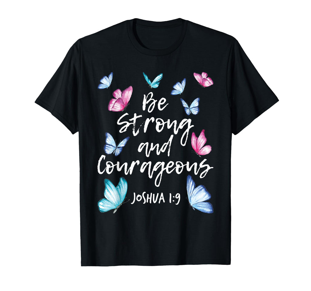 Be Strong And Courageous Butterfly T-Shirt - Trendy Graphic for Adults - T-Shirt, Sweatshirt, Hoodie