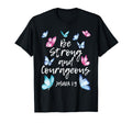 Be Strong And Courageous Butterfly T-Shirt - Trendy Graphic for Adults - T-Shirt, Sweatshirt, Hoodie