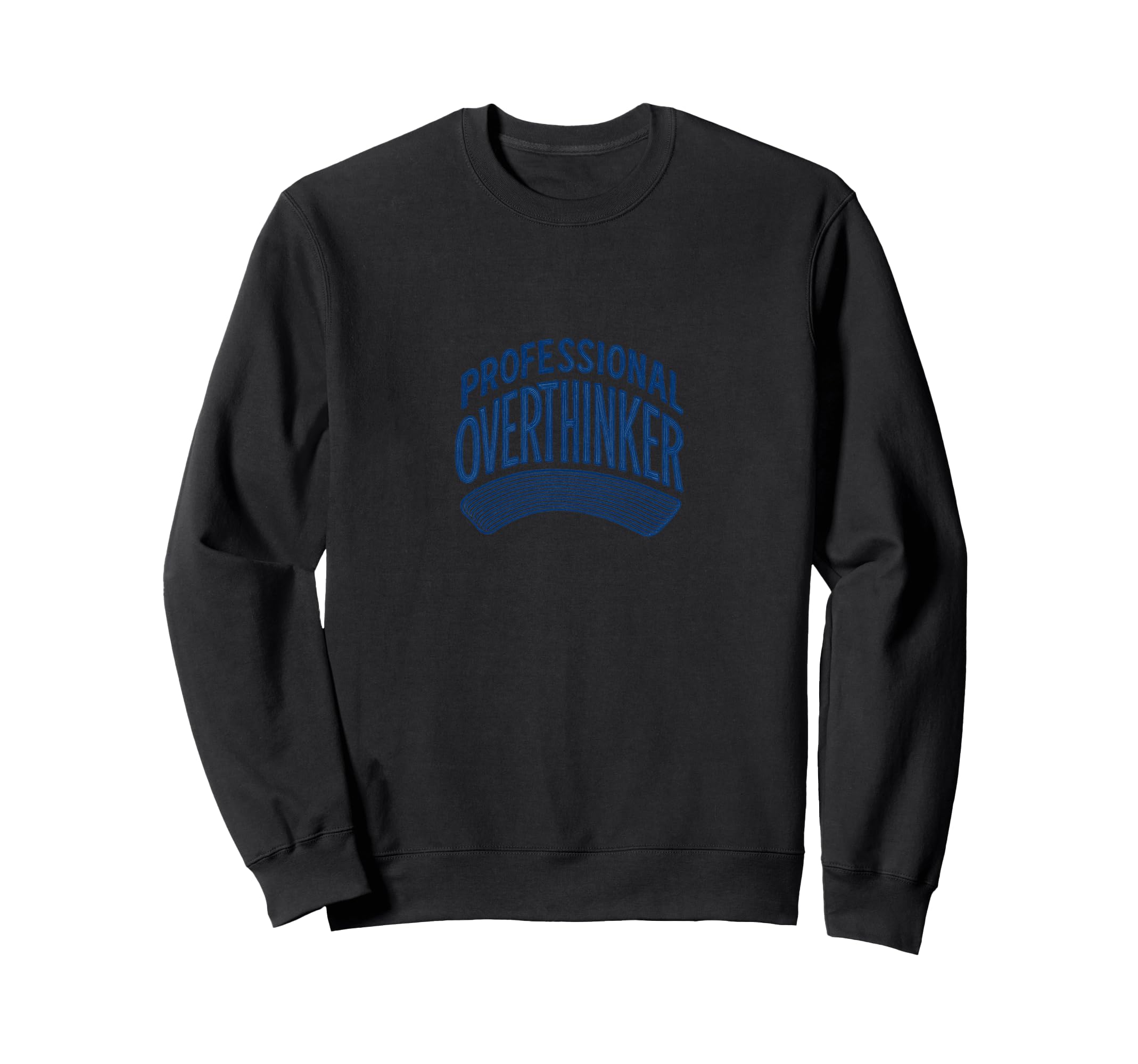 Professional Overthinker Funny Sweatshirt - Streetwear Style for Adults - T-Shirt, Sweatshirt, Hoodie