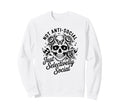 Not Anti Social Just Selectively Sweatshirt - Streetwear Style Unisex - T-Shirt, Sweatshirt, Hoodie
