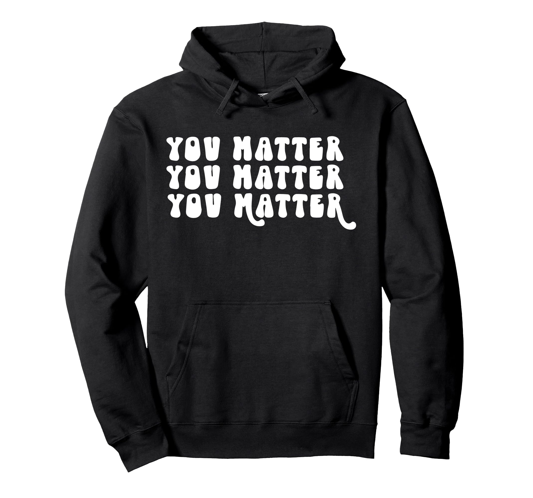 You Matter Mental Self Care Health Hoodie - Casual Everyday Wear Unisex - T-Shirt, Sweatshirt, Hoodie