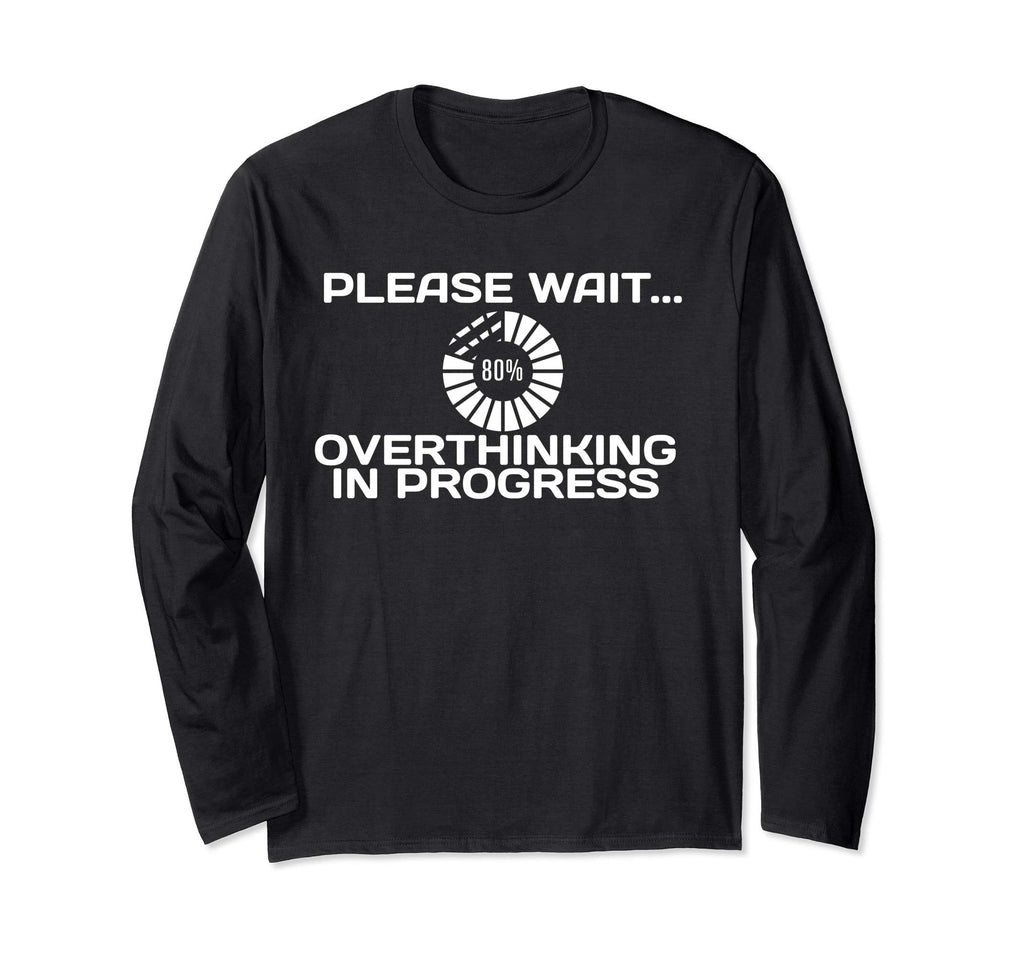 Hang Let Me Overthink This Worrier T-Shirt - Streetwear Style for Adults - T-Shirt, Sweatshirt, Hoodie