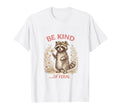 Funny Be Kind Feral Racoon Sarcastic T-Shirt - Streetwear Style Men Women - T-Shirt, Sweatshirt, Hoodie