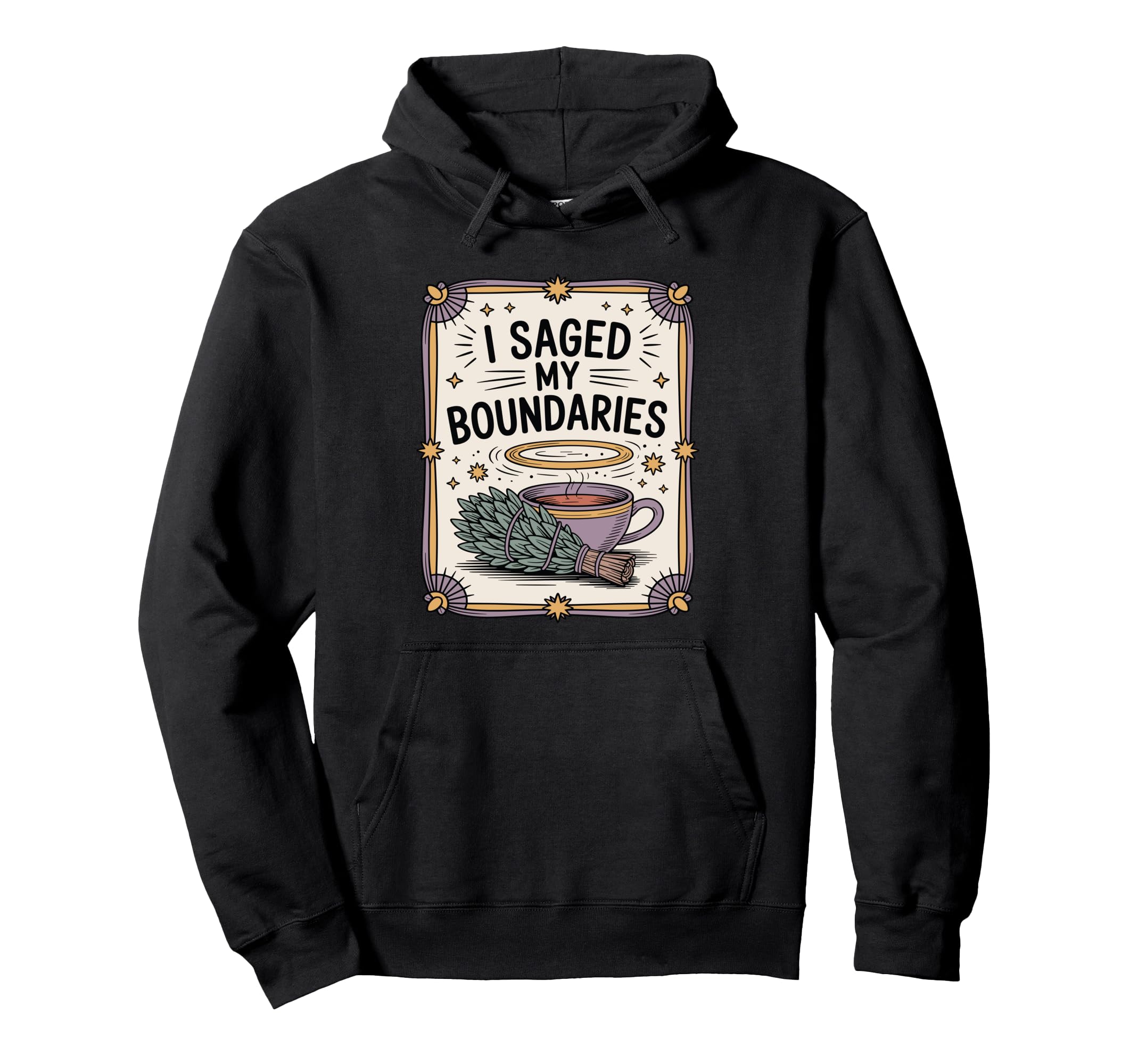 I Saged My Boundaries Funny Spiritual Healing Hoodie - Graphic Print Unisex - T-Shirt, Sweatshirt, Hoodie