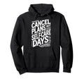 Cancel Plans Not Self Care Days Hoodie - Graphic Print for Adults - T-Shirt, Sweatshirt, Hoodie