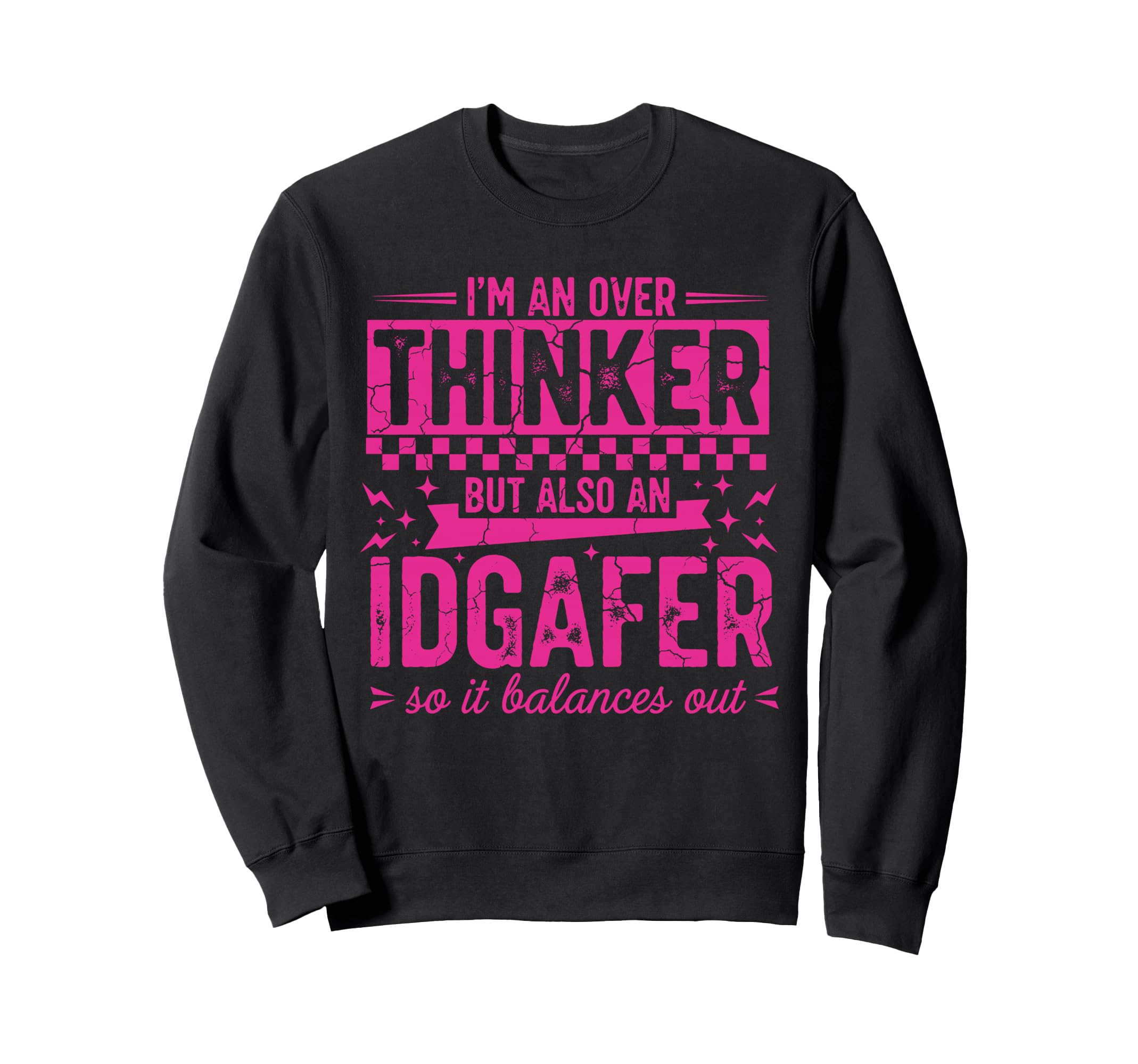 Over Thinker Idgaf Funny Sarcastic Sweatshirt - Custom Art Print Unisex - T-Shirt, Sweatshirt, Hoodie
