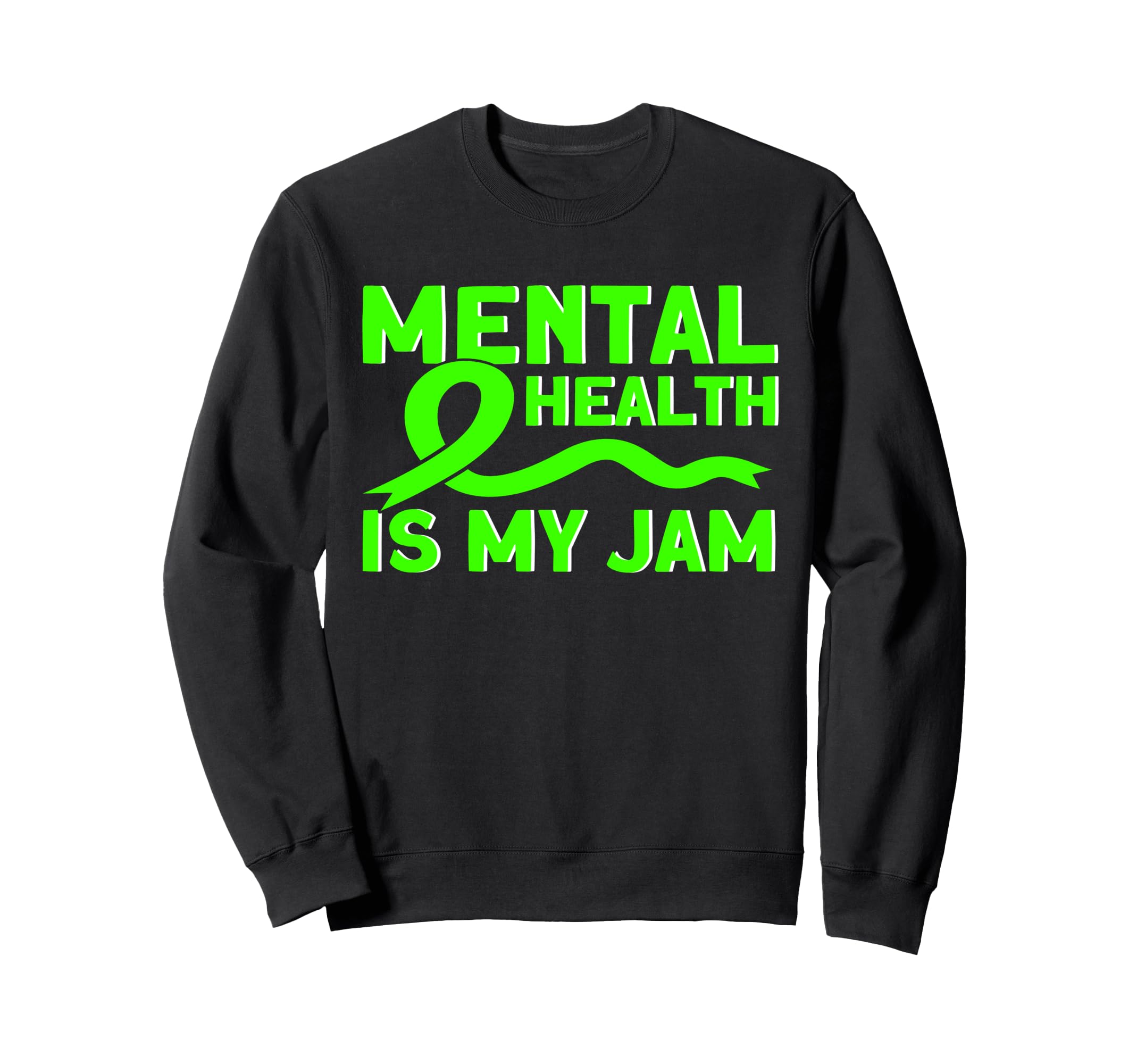 Mental Health My Jam Mental Health Sweatshirt - Aesthetic Graphic Unisex - T-Shirt, Sweatshirt, Hoodie
