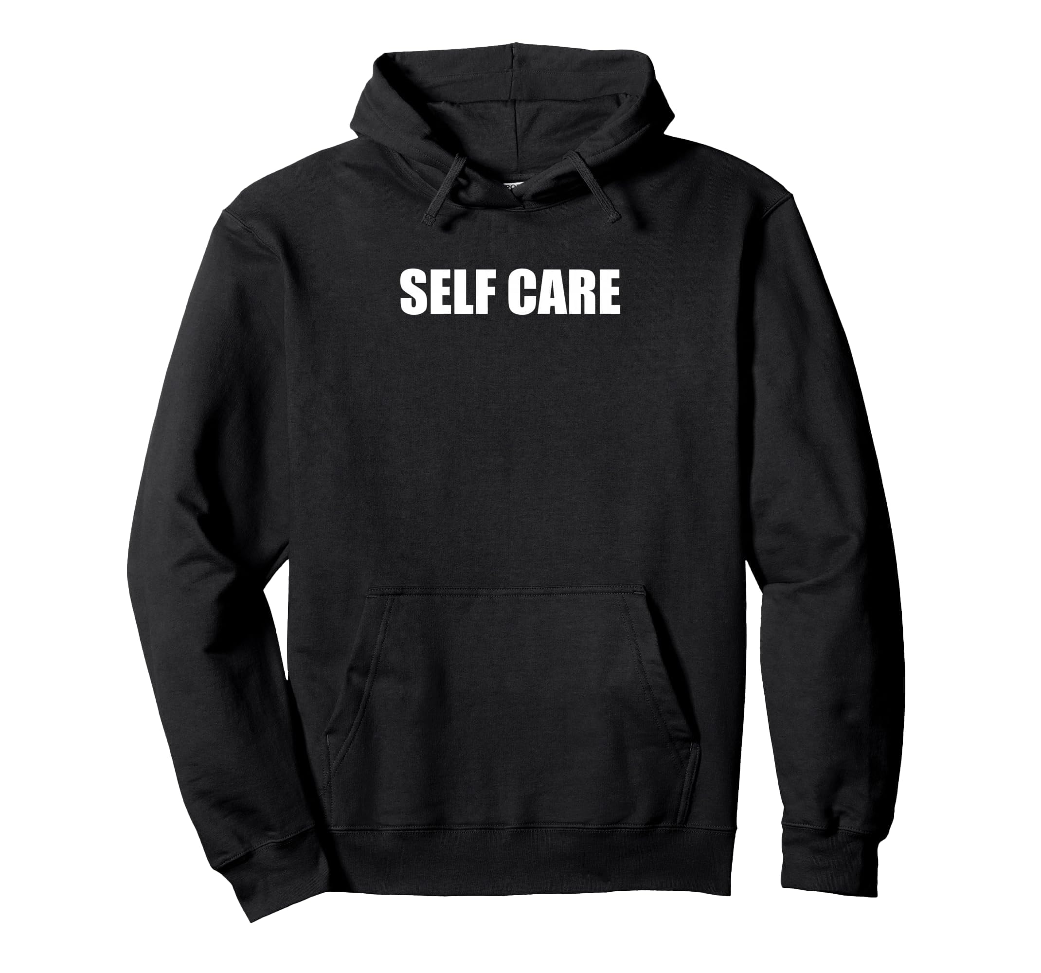 Self Care Hoodie - Fun Novelty Design for Adults - T-Shirt, Sweatshirt, Hoodie