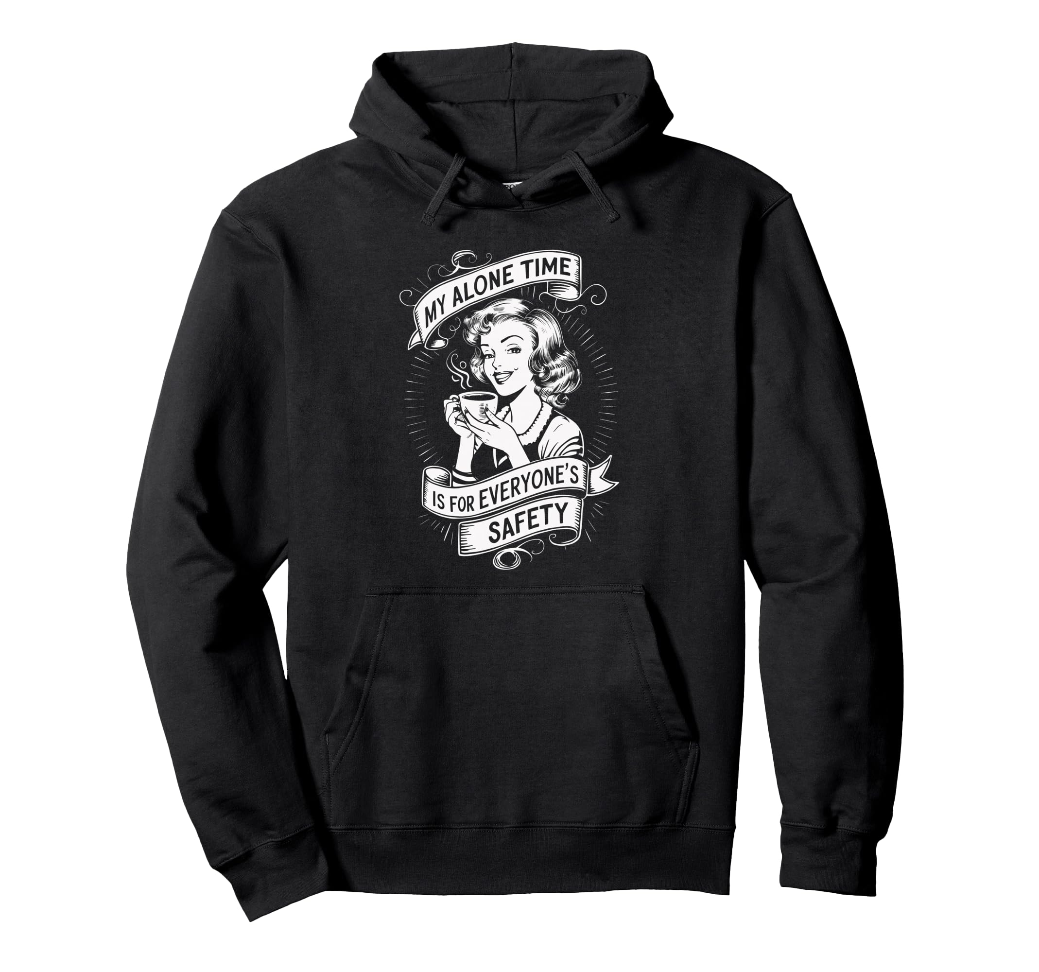 My Alone Time Is Everyones Safety Hoodie - Trendy Graphic Men Women - T-Shirt, Sweatshirt, Hoodie