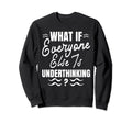 Funny Overthinker What If Sweatshirt - Aesthetic Graphic for Adults - T-Shirt, Sweatshirt, Hoodie