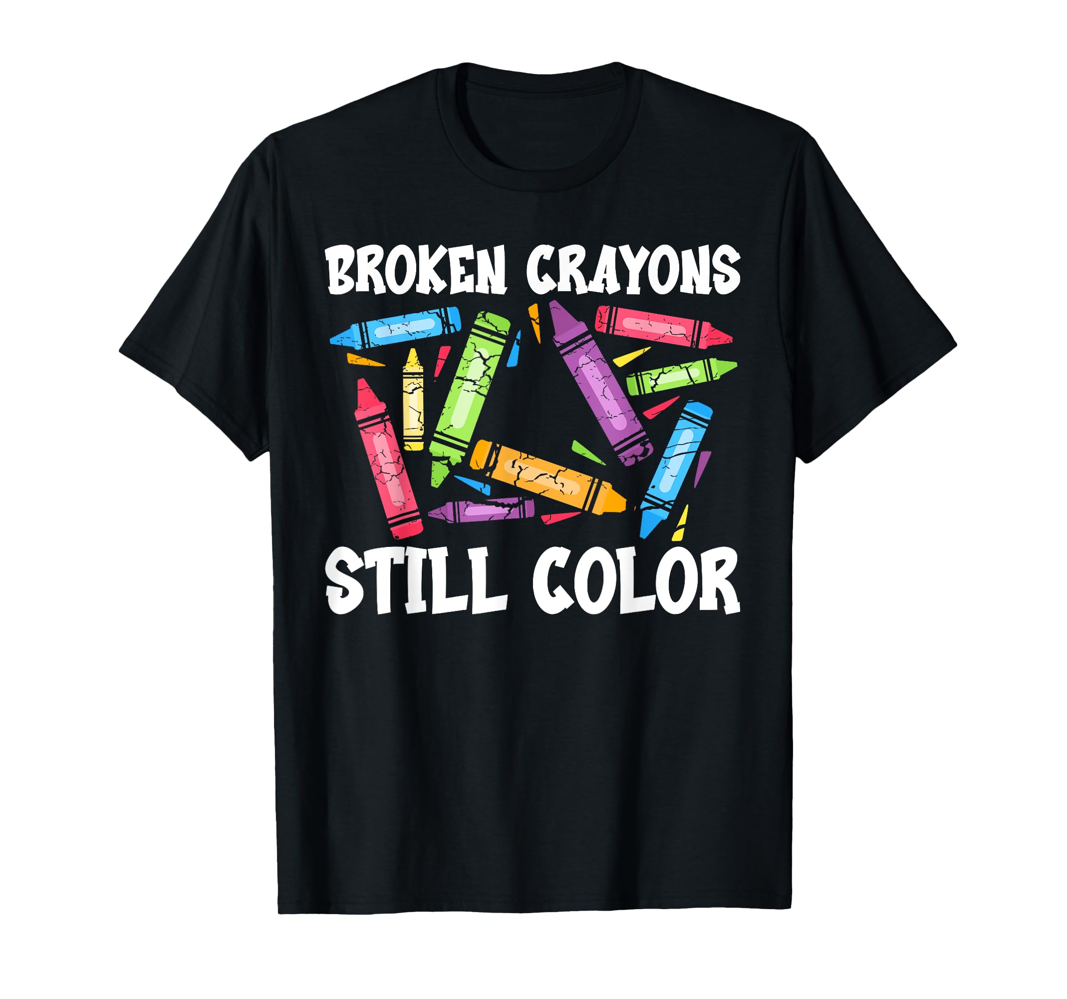 Broken Crayons Still Color Mental T-Shirt - Trendy Graphic for Adults - T-Shirt, Sweatshirt, Hoodie