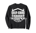 Self Care Excites Me Motivational Sweatshirt - Minimalist Print for Adults - T-Shirt, Sweatshirt, Hoodie