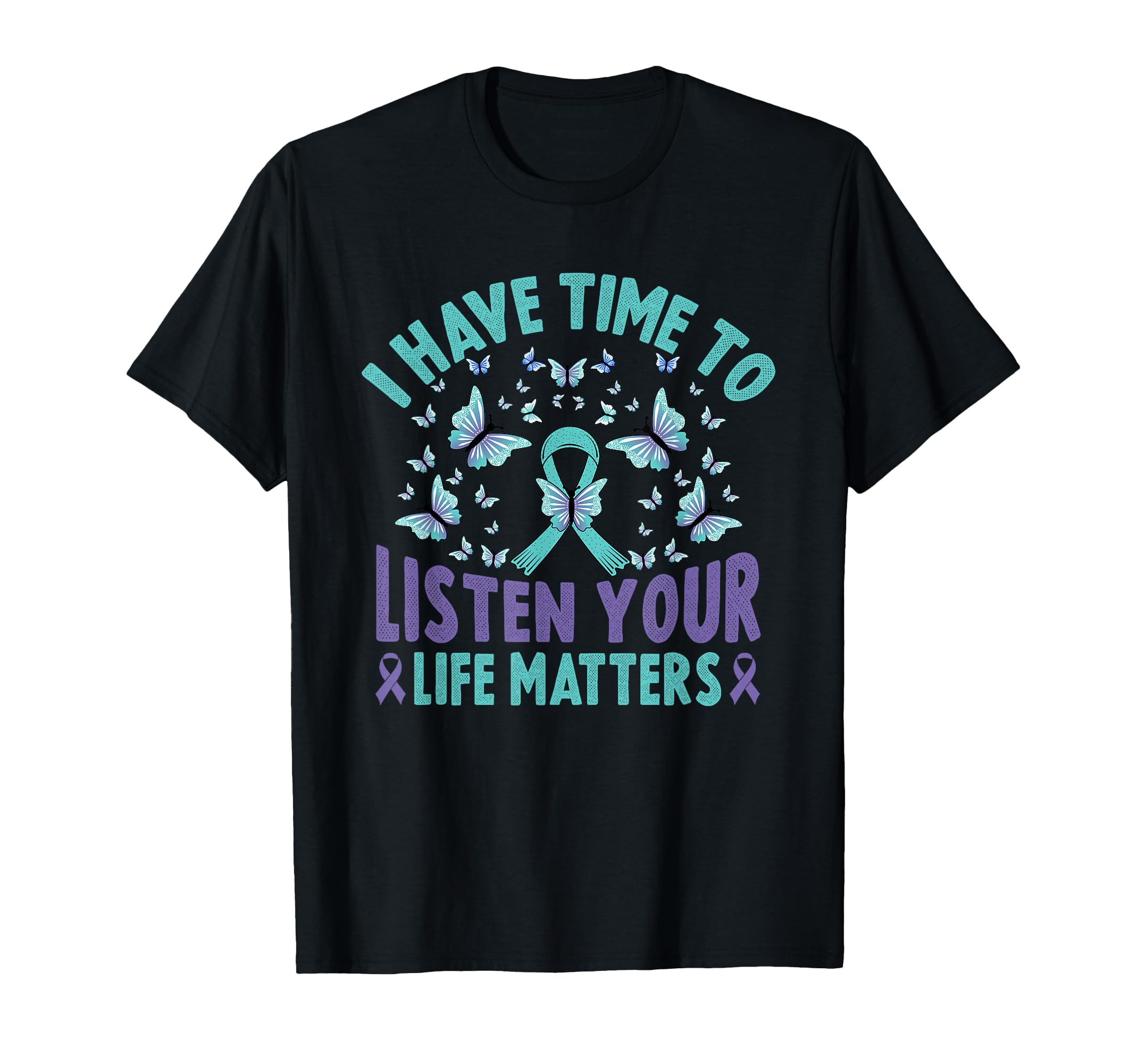 I Have Time To Listen Life Matters T-Shirt - Streetwear Style Men Women - T-Shirt, Sweatshirt, Hoodie