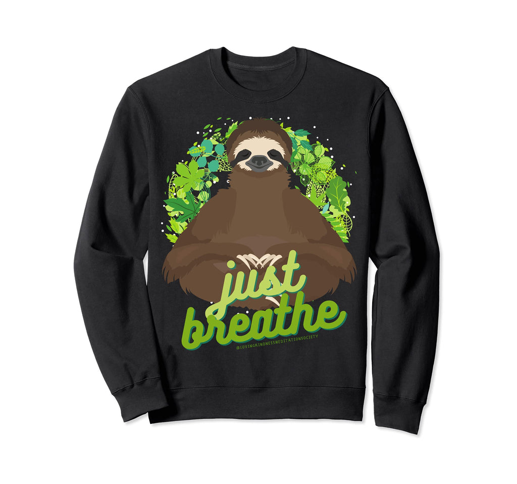 Zen Meditating Sloth Breathe Sweatshirt - Casual Everyday Wear Unisex - T-Shirt, Sweatshirt, Hoodie