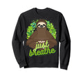 Zen Meditating Sloth Breathe Sweatshirt - Casual Everyday Wear Unisex - T-Shirt, Sweatshirt, Hoodie