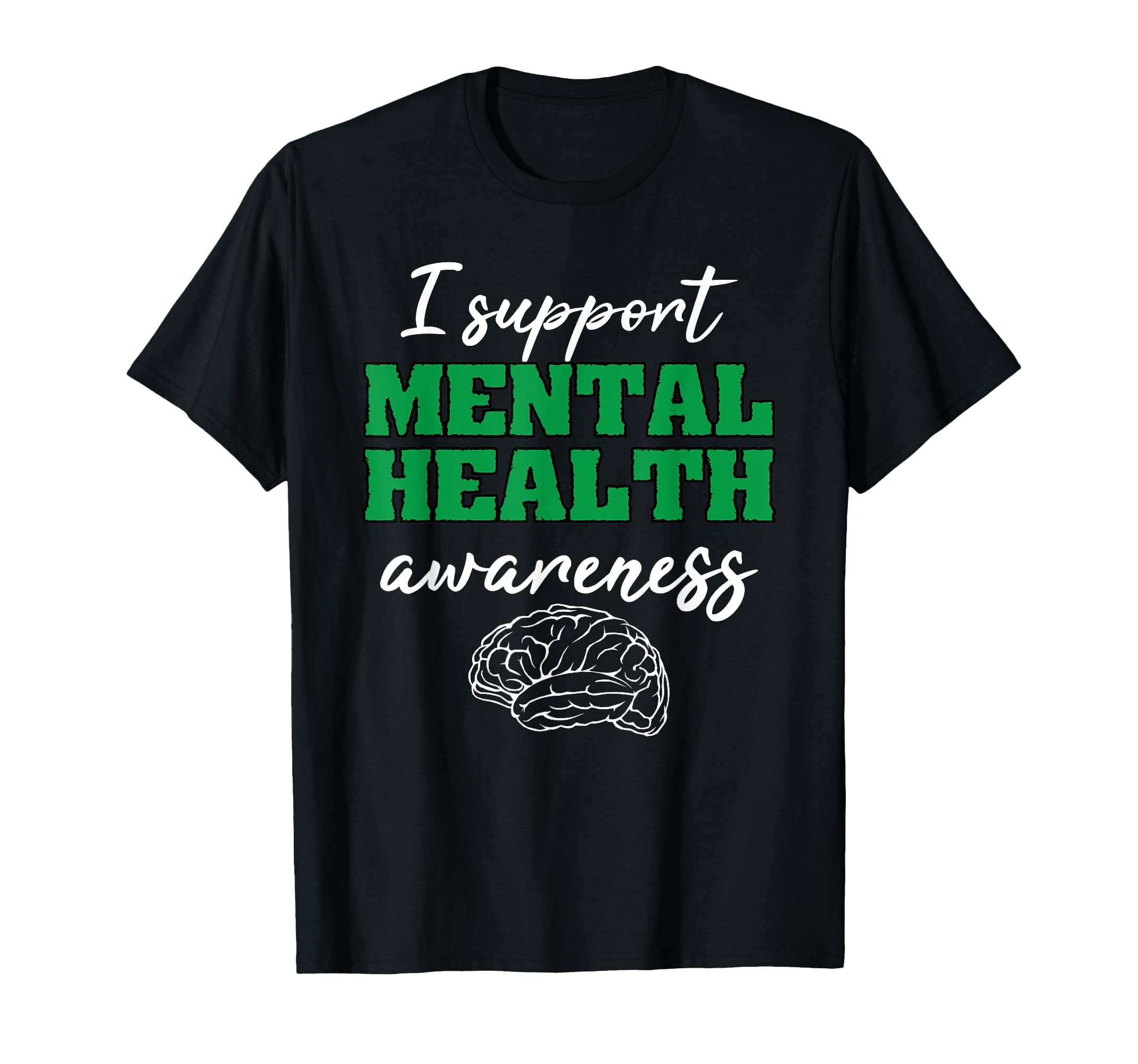 Therapist Gift I Support Mental Health T-Shirt - Streetwear Style Unisex - T-Shirt, Sweatshirt, Hoodie