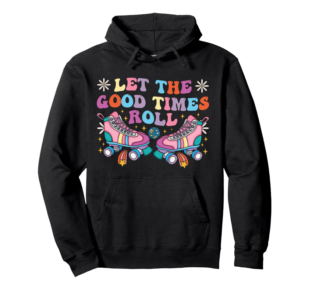 Roller Skating Skate 1970S Let Good Hoodie - Minimalist Print Men Women - T-Shirt, Sweatshirt, Hoodie