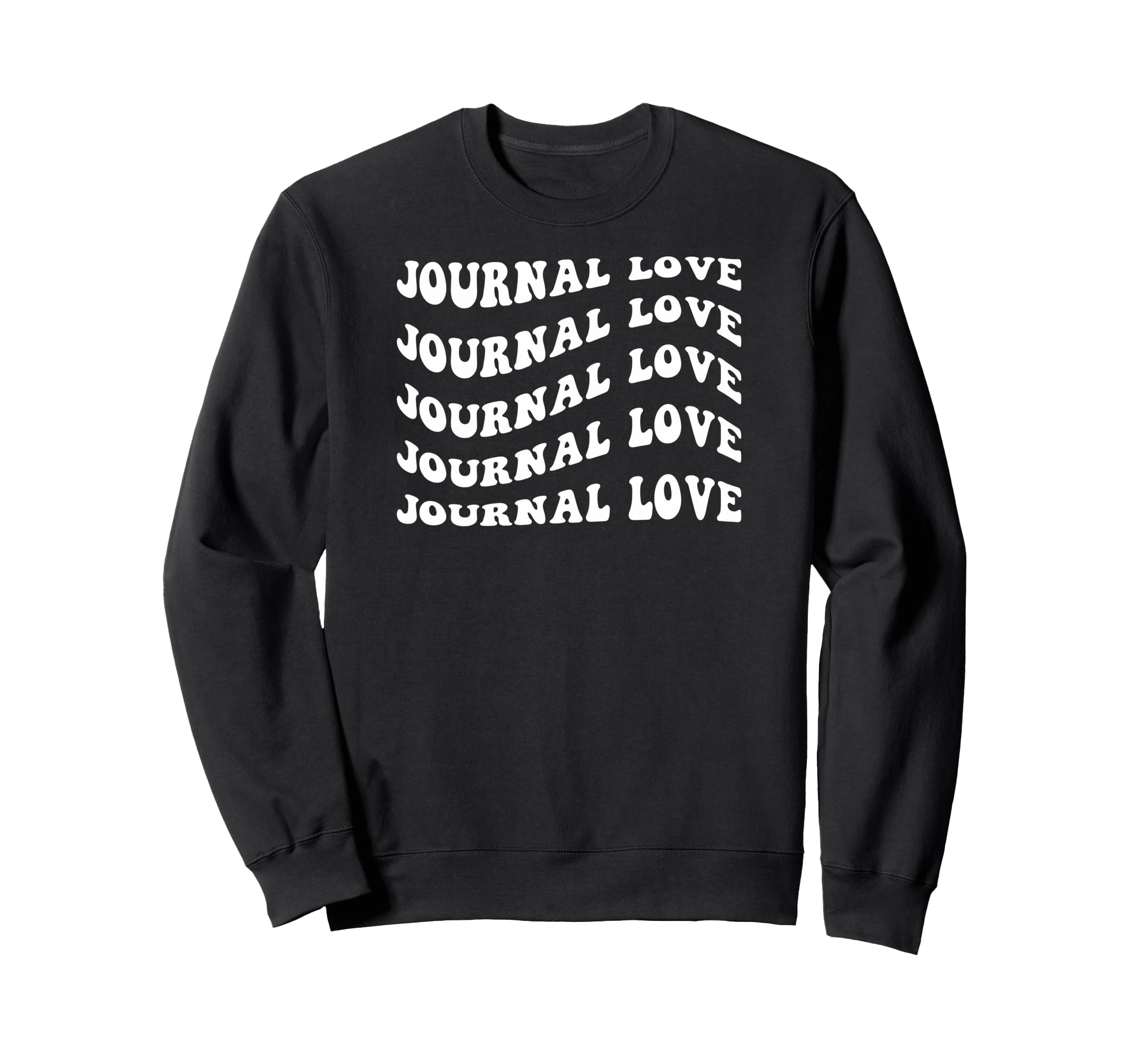 Journal Love Wavy Text Sweatshirt - Graphic Print for Adults - T-Shirt, Sweatshirt, Hoodie
