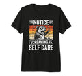 Notice Screaming Is Self Care Funny Opossum T-Shirt - Graphic Print Unisex - T-Shirt, Sweatshirt, Hoodie
