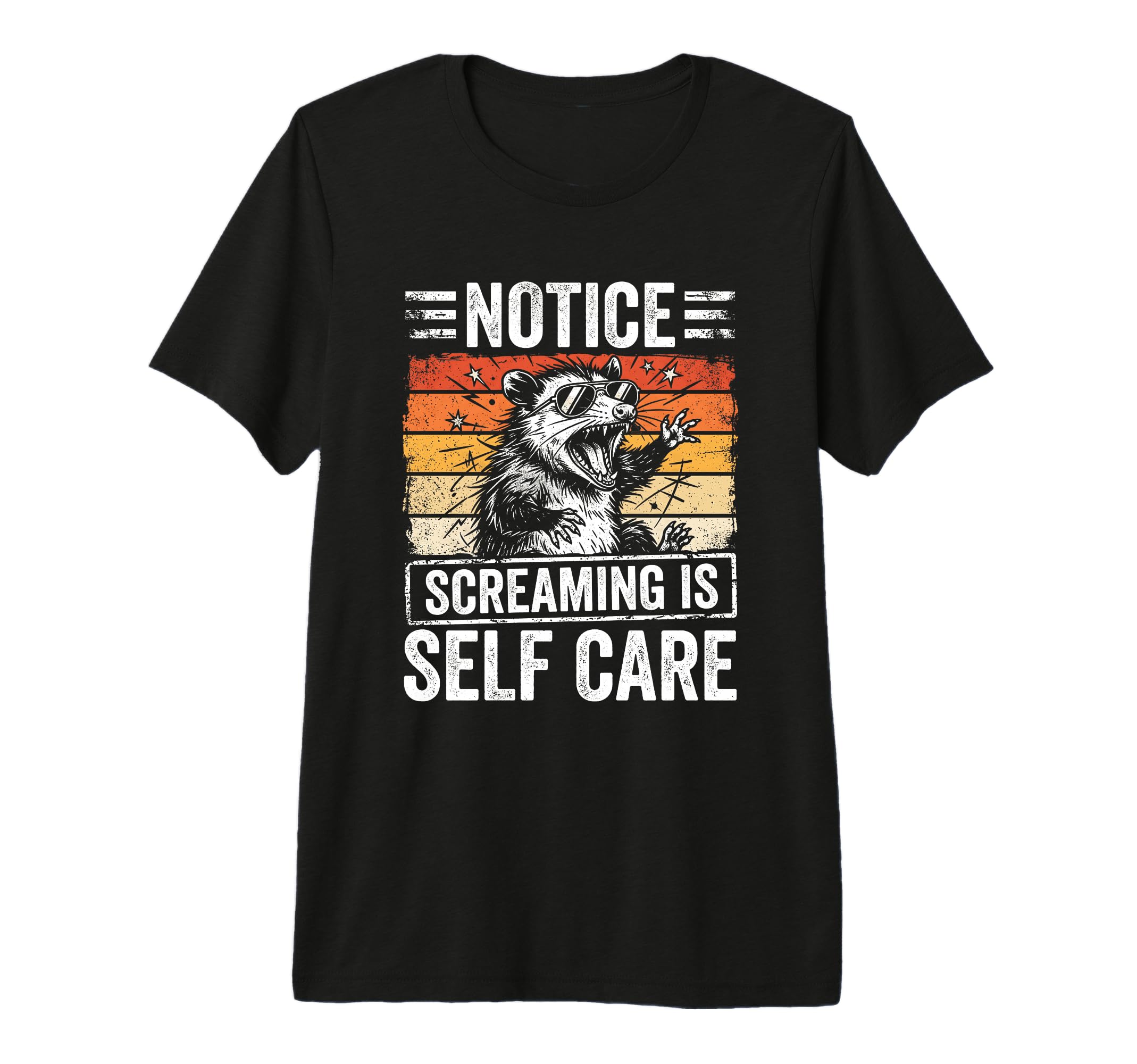 Notice Screaming Is Self Care Funny Opossum T-Shirt - Graphic Print Unisex - T-Shirt, Sweatshirt, Hoodie