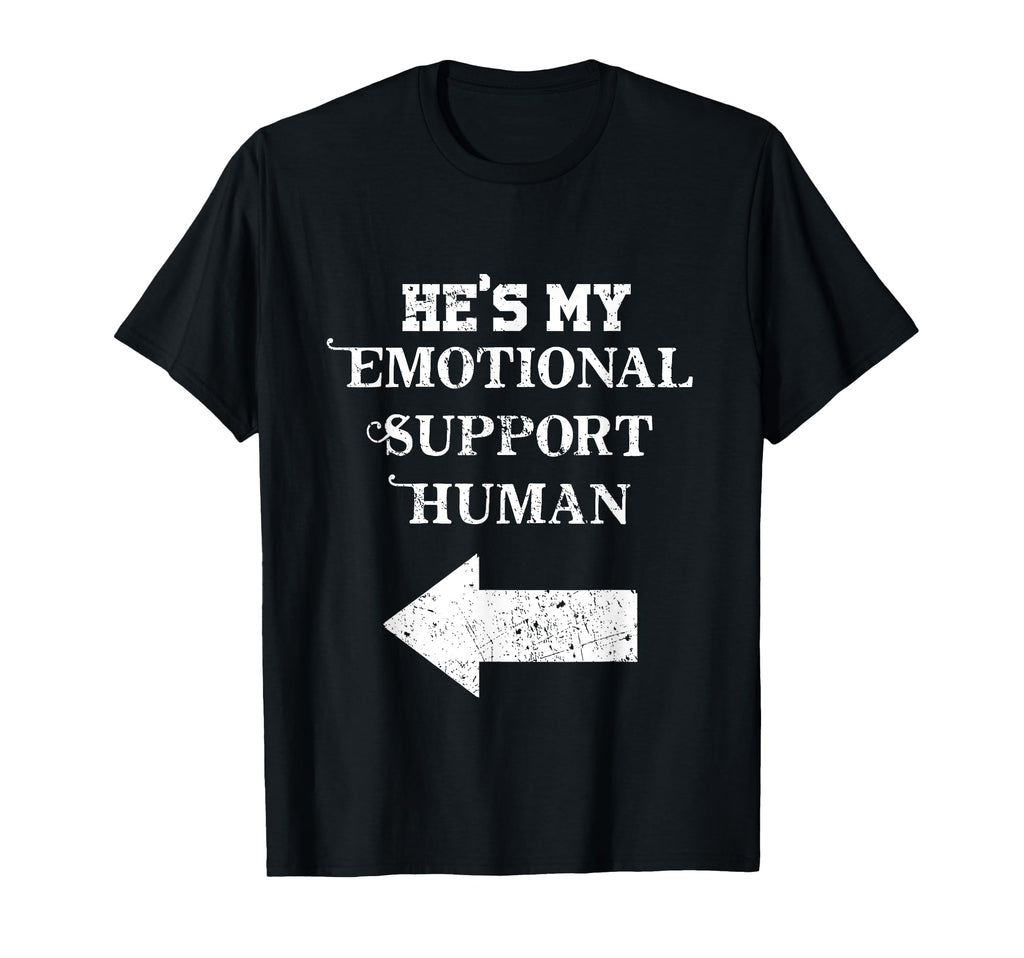 Hes My Emotional Support Human Couples T-Shirt - Trendy Graphic Unisex - T-Shirt, Sweatshirt, Hoodie