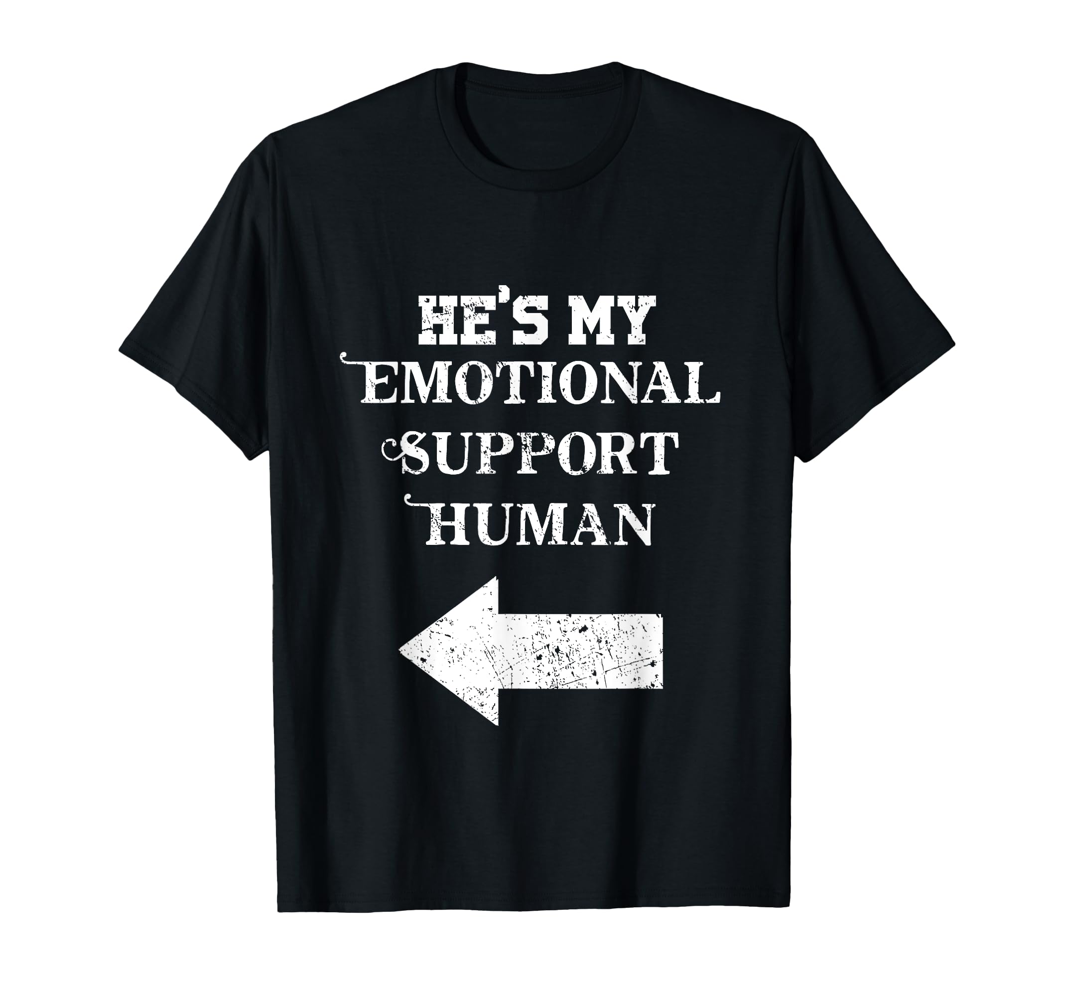 Hes My Emotional Support Human Couples T-Shirt - Trendy Graphic Unisex - T-Shirt, Sweatshirt, Hoodie