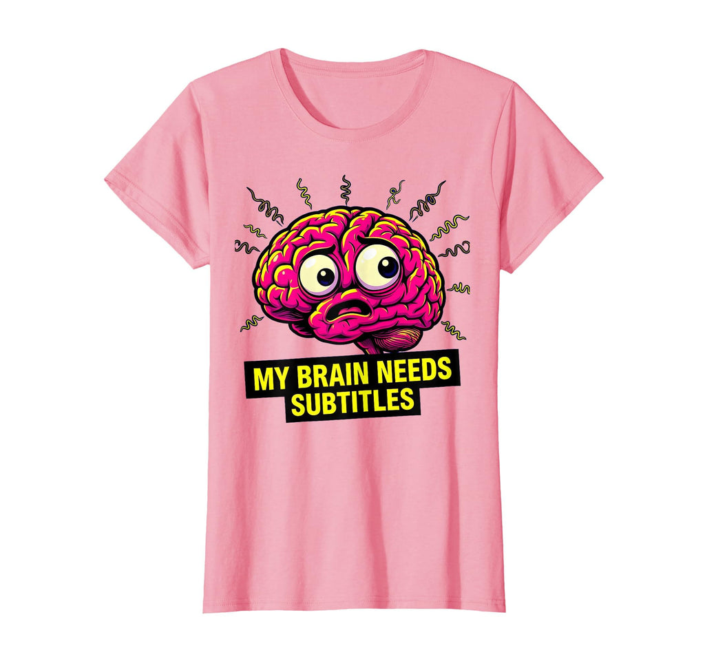 My Brain Needs Subtitles Funny Adhd T-Shirt - Streetwear Style Men Women - T-Shirt, Sweatshirt, Hoodie