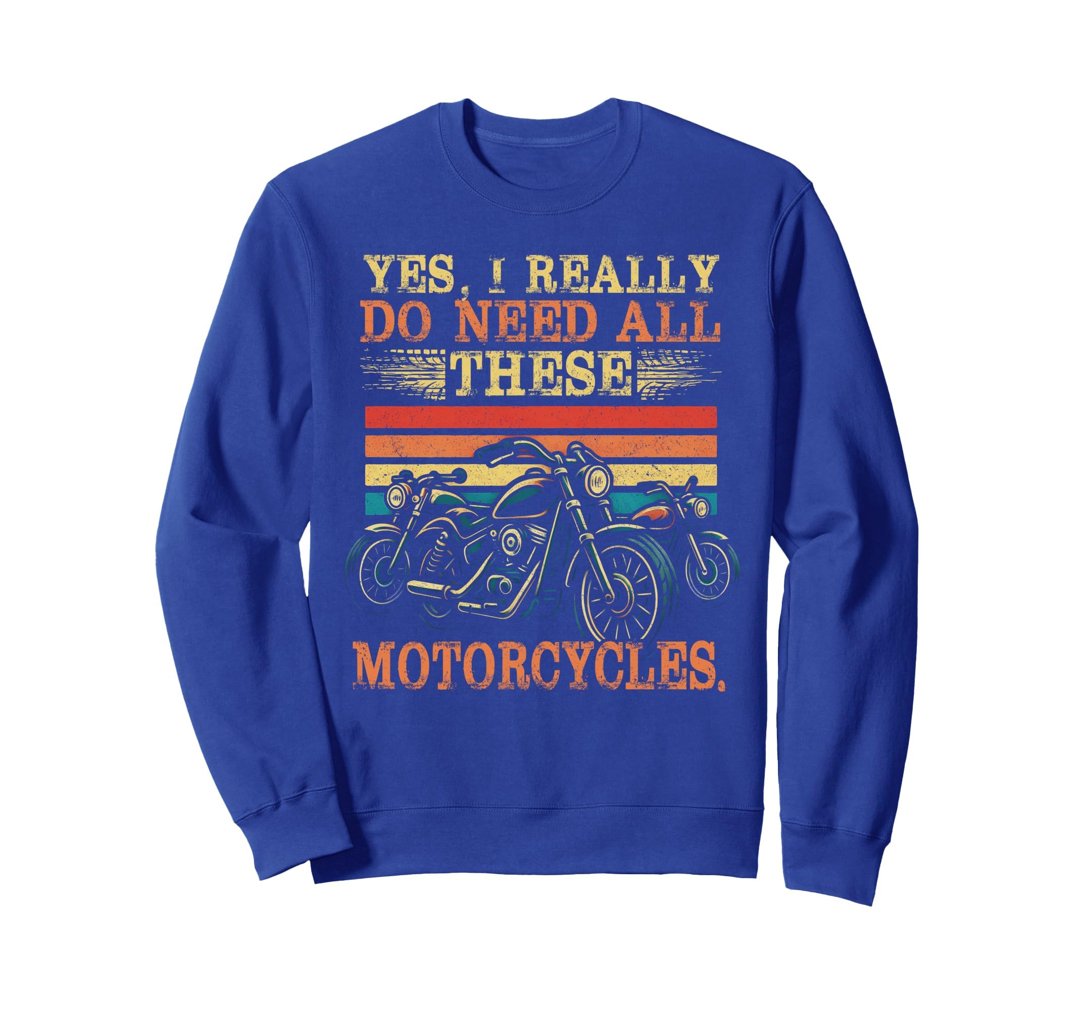Yes I Really Do Need All These Sweatshirt - Novelty Apparel Unisex - T-Shirt, Sweatshirt, Hoodie