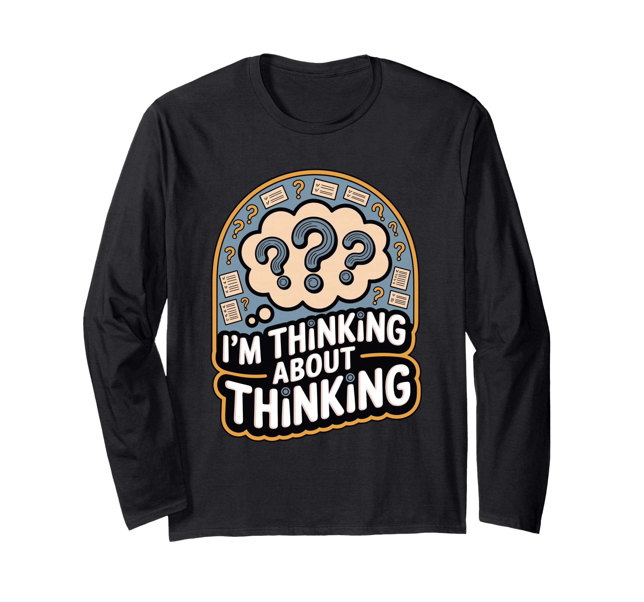 Im Thinking About Thinking Funny T-Shirt - Streetwear Style for Adults - T-Shirt, Sweatshirt, Hoodie