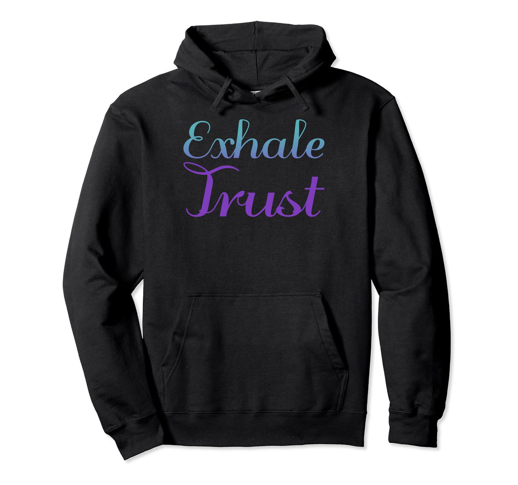 Exhale Trust Mental Health Awareness Hoodie - Aesthetic Graphic for Adults - T-Shirt, Sweatshirt, Hoodie
