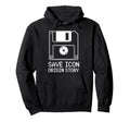 Save Icons Origin Story Floppy Disk Hoodie - Casual Everyday Wear Unisex - T-Shirt, Sweatshirt, Hoodie