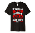 If You Can Read This Youre Not Auto Show T-Shirt - Streetwear Style Unisex - T-Shirt, Sweatshirt, Hoodie