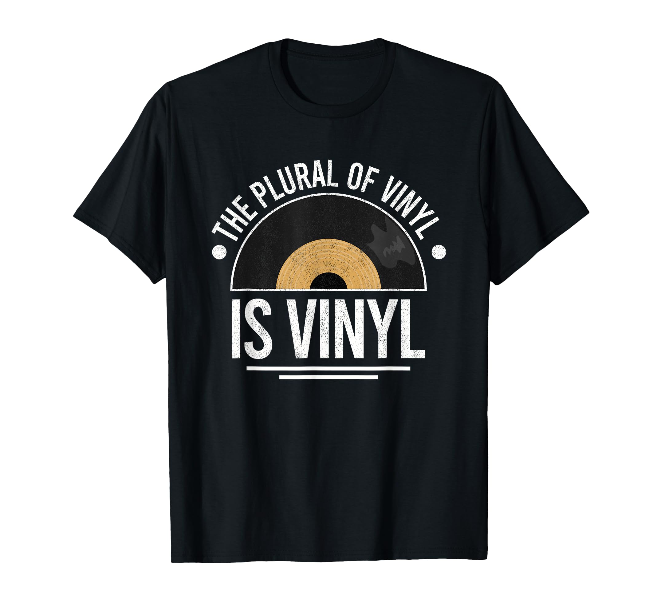 Plural Vinyl Is Vinyl Records Dj Lp T-Shirt - Fun Novelty Design Unisex - T-Shirt, Sweatshirt, Hoodie