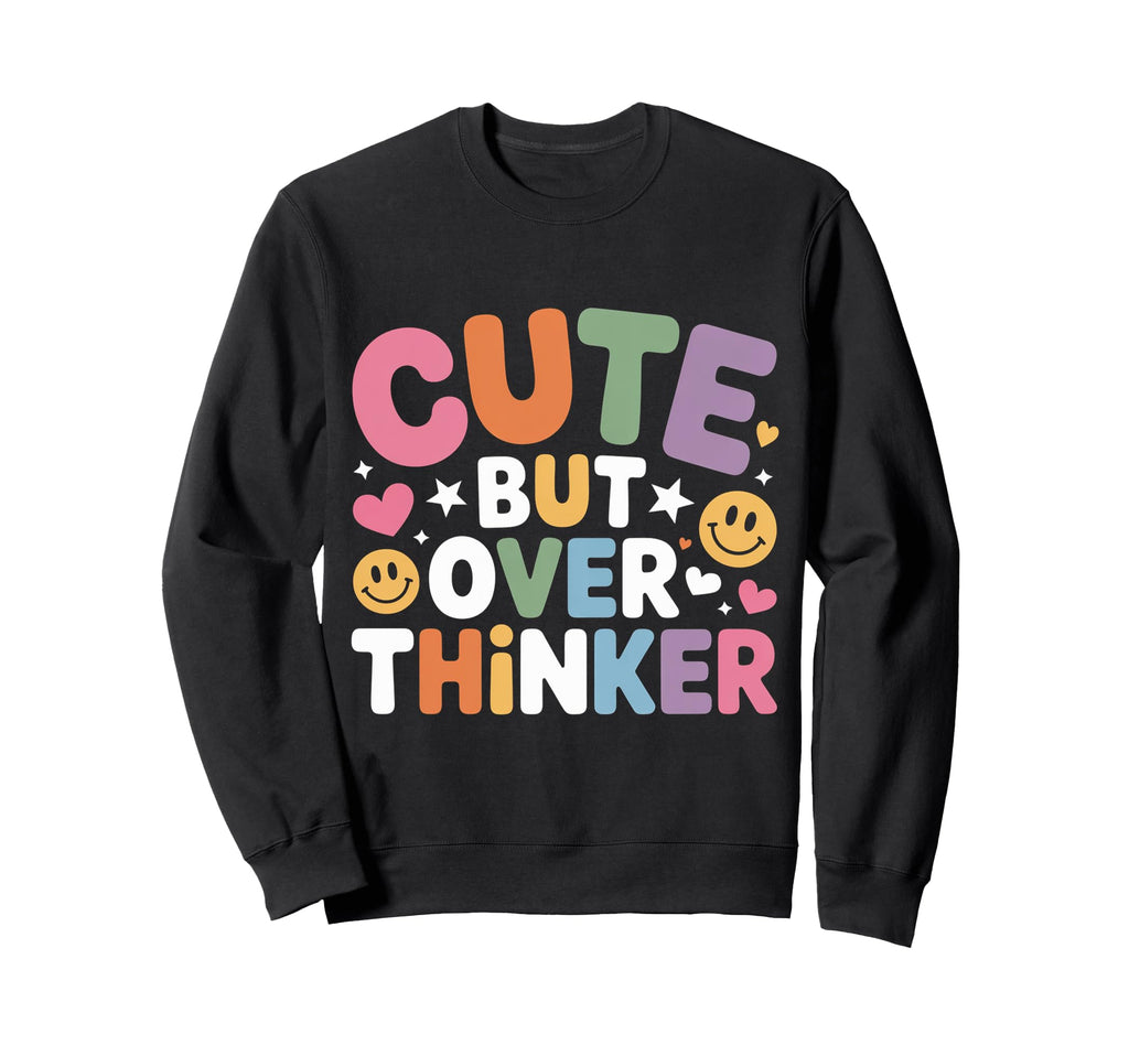 But Overthinker Introvert Sweatshirt - Fun Novelty Design Unisex - T-Shirt, Sweatshirt, Hoodie