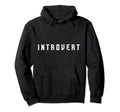 Introvert Introverts Shyness Hoodie - Trendy Graphic for Adults - T-Shirt, Sweatshirt, Hoodie