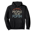 My Favorite People Call Me Poptim Hoodie - Unique Graphic for Adults - T-Shirt, Sweatshirt, Hoodie
