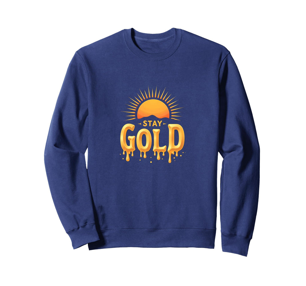 Stay Gold Sunset Inspirational Sweatshirt - Unique Graphic for Adults - T-Shirt, Sweatshirt, Hoodie