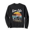 Live Life Motorcycle Novelty Sweatshirt - Trendy Graphic Unisex - T-Shirt, Sweatshirt, Hoodie
