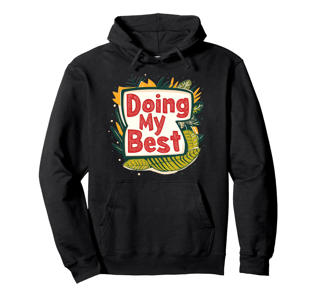 Doing My Best Self Care Hoodie - Novelty Apparel Men Women - T-Shirt, Sweatshirt, Hoodie