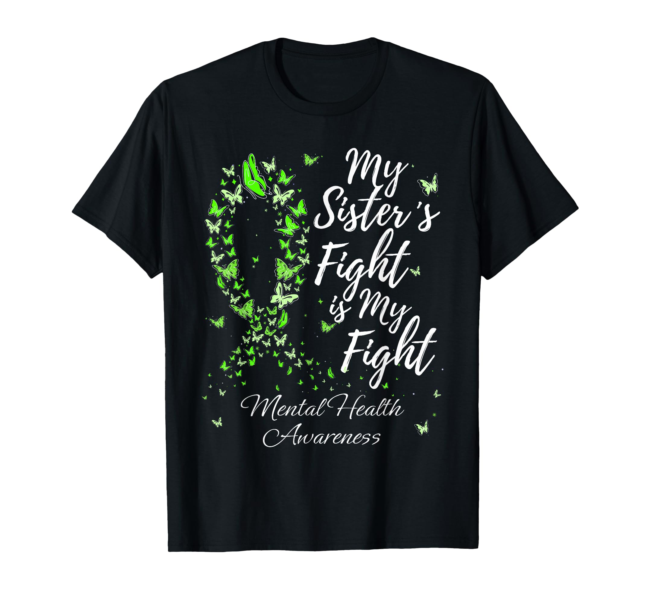 My Sisters Fight Is My Fight Mental T-Shirt - Streetwear Style Unisex - T-Shirt, Sweatshirt, Hoodie