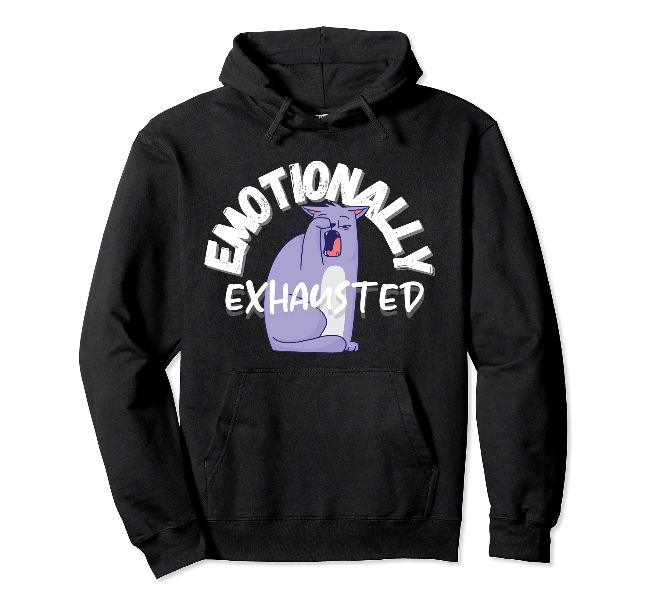 Emotionally Exhausted Funny Cat Self Hoodie - Aesthetic Graphic for Adults - T-Shirt, Sweatshirt, Hoodie