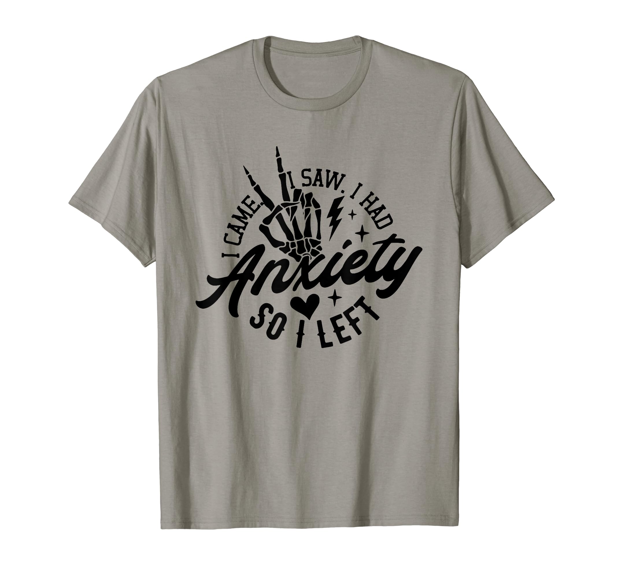 I Came I Saw I Had Anxiety So I Left T-Shirt - Unique Graphic for Adults - T-Shirt, Sweatshirt, Hoodie