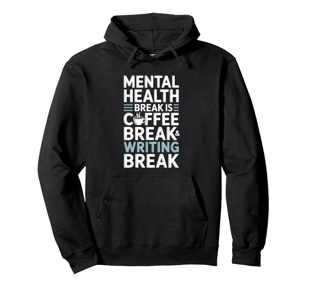 Coffee Break Writing Journaling Mental Hoodie - Fun Novelty Design Unisex - T-Shirt, Sweatshirt, Hoodie