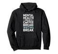 Coffee Break Writing Journaling Mental Hoodie - Fun Novelty Design Unisex - T-Shirt, Sweatshirt, Hoodie